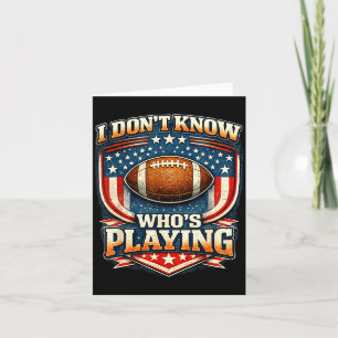I do not even know who is playing football humour card