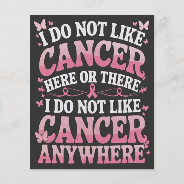 I Do Not Like Cancer Here Or There  Flyer (Front)