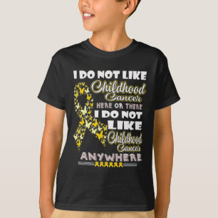 I Do Not Like Childhood Cancer Fun S T-Shirt