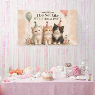 I Do Not Like My Birthday Party Banner