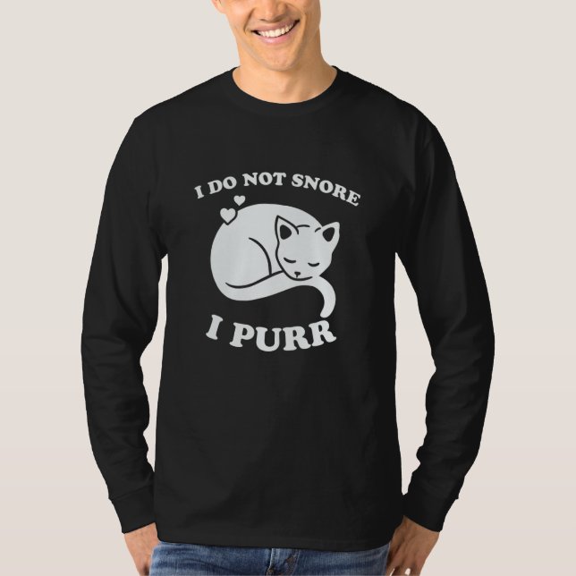 I Do Not Snore I Purr Sleeping Cat Ired Sleep Cats T-Shirt (Front)