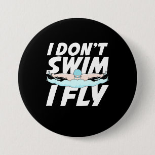 I Do Not Swim I Fly 7.5 Cm Round Badge