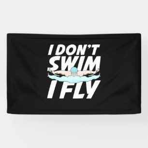I Do Not Swim I Fly Banner