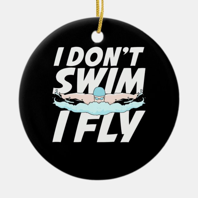I Do Not Swim I Fly Ceramic Tree Decoration (Front)