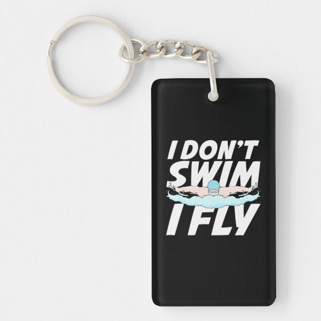 I Do Not Swim I Fly Key Ring (Front)