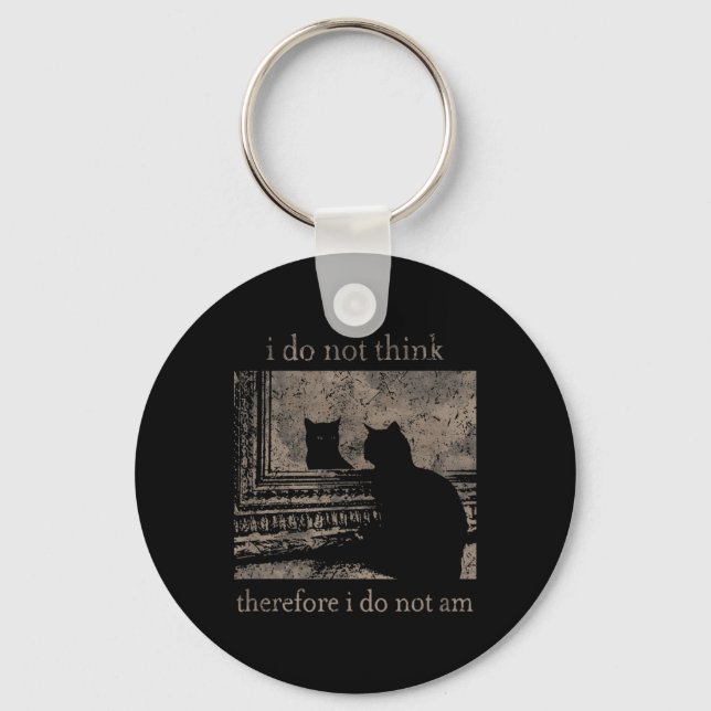 I Do Not Think Therefore I Do Not Am Cat Meme  Key Ring (Front)