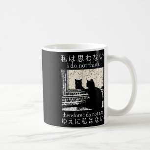 I Do Not Think Therefore I Do Not Am Japanese Cat  Coffee Mug