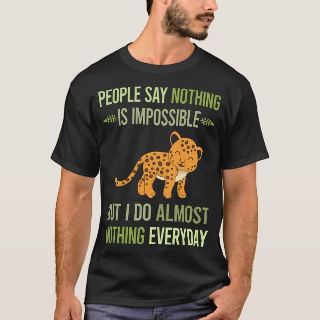 I Do Nothing Jaguar 17 T-Shirt (Front)