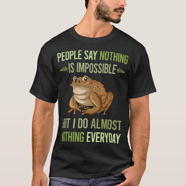 I Do Nothing Toad 01 T-Shirt (Front)