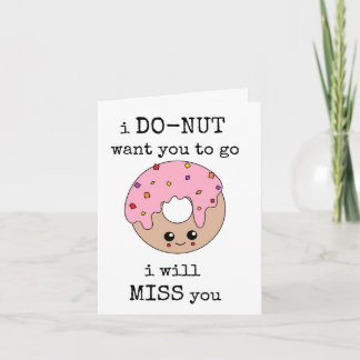 I Do Nut Want You To Go, I will Miss You, Leaving Card