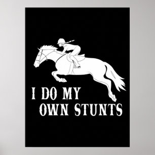 I Do Own Stunts Horse Riding Poster