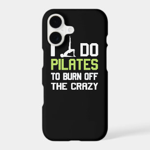I Do Pilates To Burn Off The CRAZY