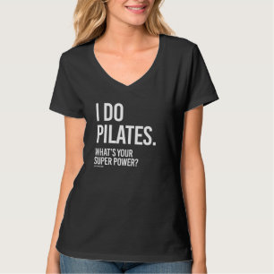 I do Pilates - What's your super power - Girl Fi T-Shirt
