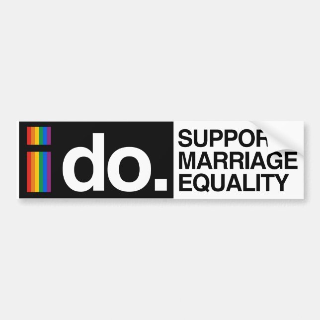 I DO SUPPORT MARRIAGE EQUALITY - -.png Bumper Sticker (Front)