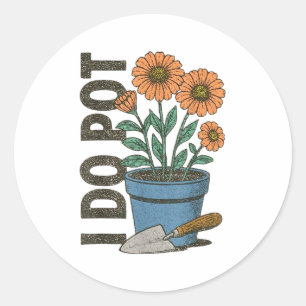 I Do T Funny Gardening Funny Smoker  Classic Round Sticker