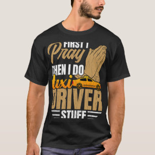 I Do Taxi Driver Stuff Funny Taxi Driving Cab Love T-Shirt