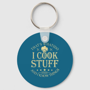 I Do That's What Cook Know Things Key Ring