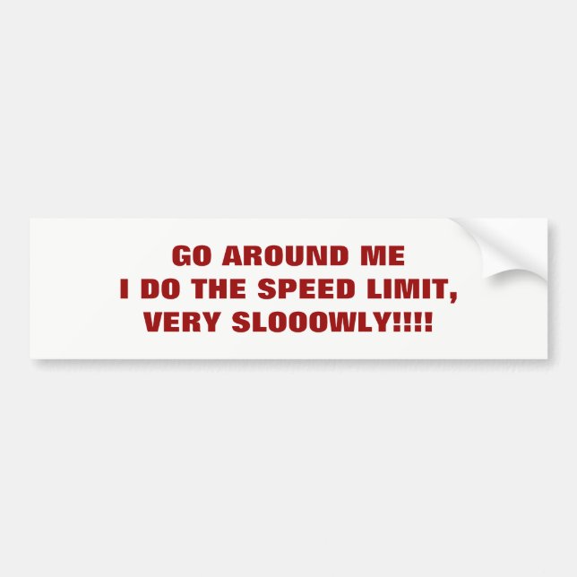 I DO THE SPEED LIMIT Bumper Sticker (Front)