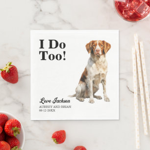 I Do Too Brittany Spaniel Napkins with Dogs Photo