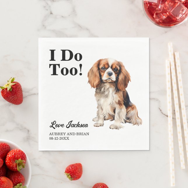 I Do Too! Cavalier King Charles Spaniel Wedding Napkin (Insitu)