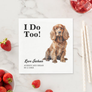 I Do Too! Cocker Spaniel Dog Photo Wedding Napkin