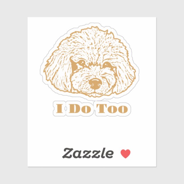 I Do Too Custom-Cut Vinyl Sticker (Sheet)
