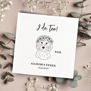 I Do Too   Custom Minimalist Dog Pet Name Wedding Napkin
