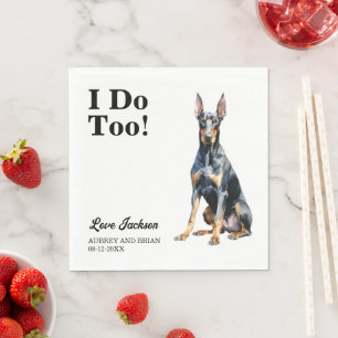 I Do Too! Doberman Pinscher Dog Pet Wedding Napkin