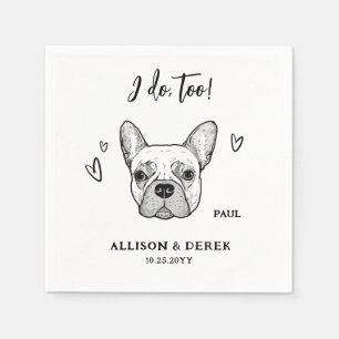 I Do Too Dog French Bulldog Frenchie Wedding Napkin