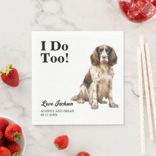 I Do Too! English Springer Spaniel Dog Pet Wedding Napkin