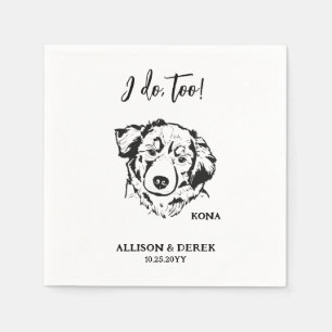 I Do Too Personalised Drawing Dog Pet Name Wedding Napkin
