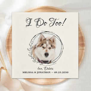I Do Too Personalised Pet Photo Dog Wedding Napkin