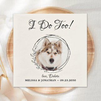 I Do Too Personalised Pet Photo Dog Wedding Napkin