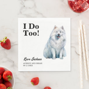 I Do Too! Samoyed Dog Napkins with Photo