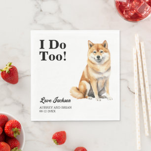 I Do Too! Shiba inu Dog wedding pet Napkin