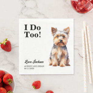 I Do Too! Yorkshire Terrier Dog wedding pet Napkin