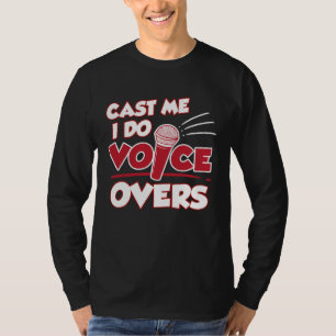 I Do Voice Overs Voice Actor Voice Recording Artis T-Shirt