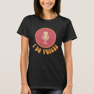 I Do Voices Retro Voiceover Artist Voice Actor Voi T-Shirt