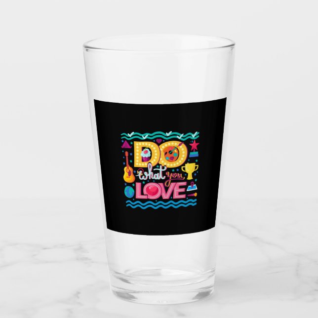 I Do What I Love Glass (Front)