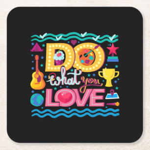 I Do What I Love Square Paper Coaster
