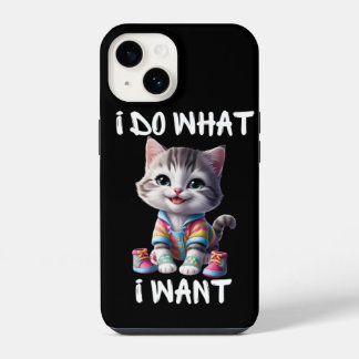 I Do What I Need Cute Cat IPhone Cases 