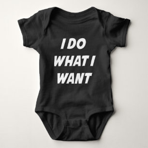I Do What I Want Baby Bodysuit