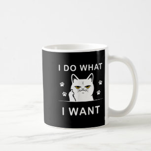I Do What I Want Cat Funny With My Cat Funny Cat F Coffee Mug
