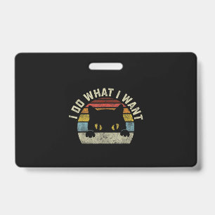 I Do What I Want Cat ID Badge