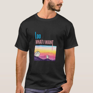 I Do What I Want Cat Lover Funny T-Shirt