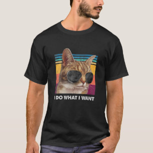 I Do What I Want Cat Lovers Sunglasses Retro Vinta T-Shirt