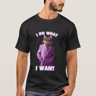 I Do What I Want Cat Style Statement T-Shirt