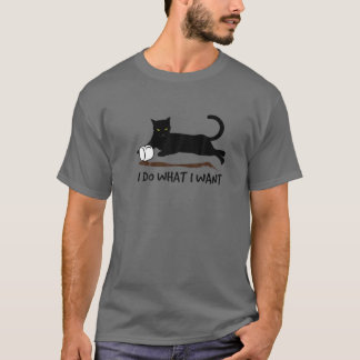 I Do What I Want Cat T-Shirt