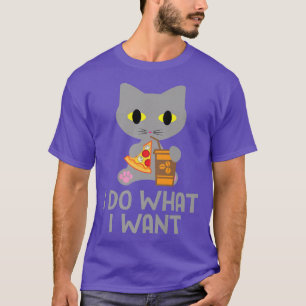 I do what i want ,cat with pizza and coffee, funny T-Shirt