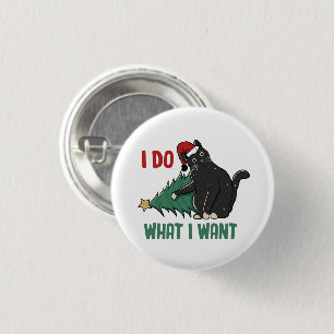 I Do What I Want Christmas Black Cat Holiday  3 Cm Round Badge